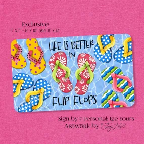 Joy Hall Exclusive Sign * Life Is Better In Flip Flops * 3 Sizes * Lightweight Metal